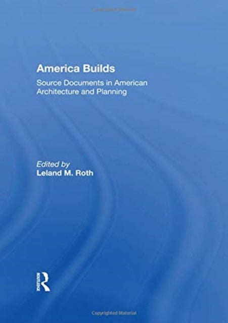 Book cover of: America Builds. By: Leland M. Roth