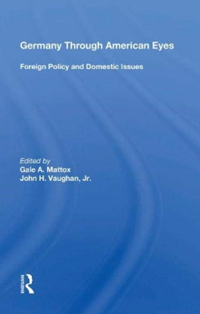 Book cover of: Germany Through American Eyes. By: Gale A. Mattox