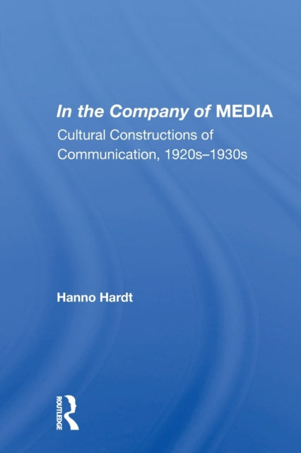 Book cover of: In the Company of MEDIA. By: Hanno Hardt
