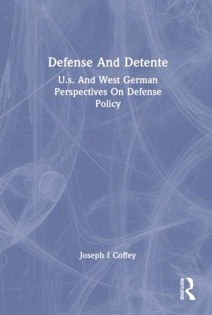 Book cover of: Defense And Detente. By: Joseph I. Coffey