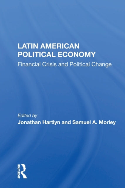 Book cover of: Latin American Political Economy. By: Jonathan Hartlyn
