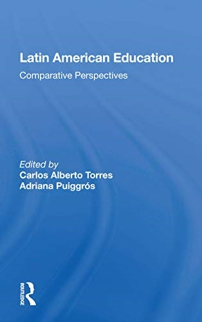 Book cover of: Latin American Education. By: Carlos Alberto Torres
