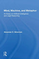 Book cover of: Mind, Machine, And Metaphor. By: Alexander E. Silverman