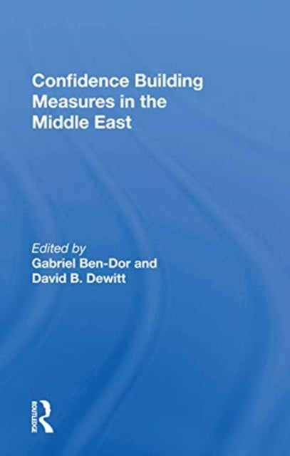 Book cover of: Confidence Building Measures In The Middle East. By: Gabriel Ben-Dor