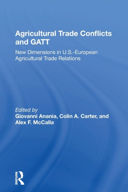 Book cover of: Agricultural Trade Conflicts And Gatt. By: Giovanni Anania