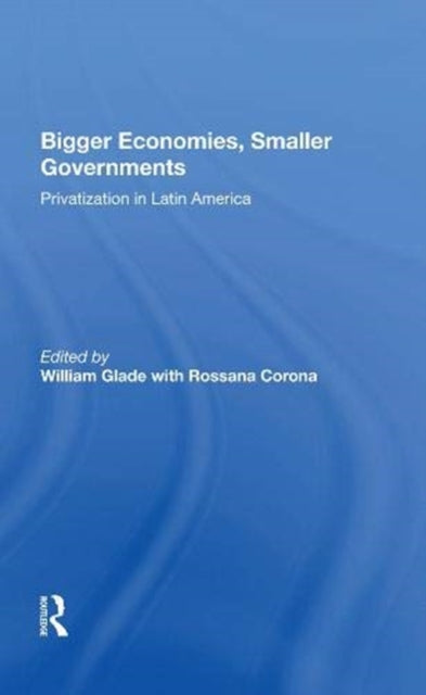 Book cover of: Bigger Economies, Smaller Governments. By: William P. Glade