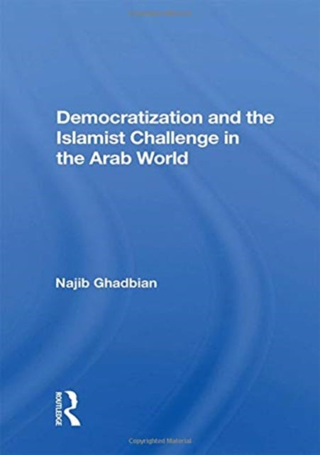 Book cover of: Democratization And The Islamist Challenge In The Arab World