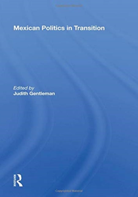 Book cover of: Mexican Politics in Transition. By: Judith Gentleman