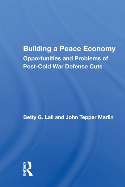 Book cover of: Building a Peace Economy. By: Betty G. Lall