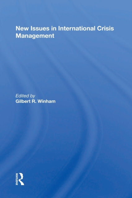 Book cover of: New Issues In International Crisis Management. By: Gilbert R. Winham