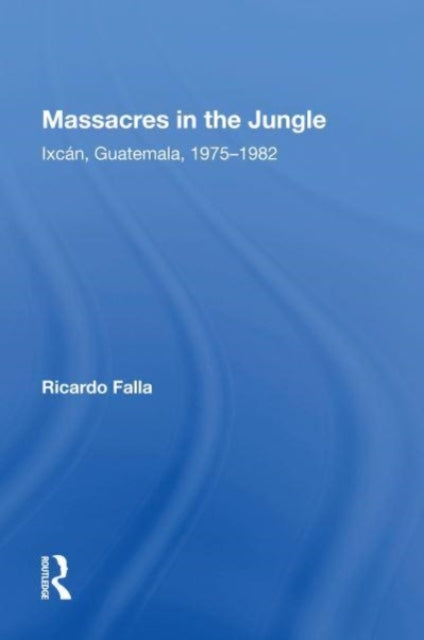 Book cover of: Massacres In The Jungle. By: Ricardo Falla