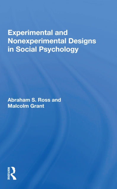 Book cover of: Experimental And Nonexperimental Designs In Social Psychology. By: Abraham S. Ross