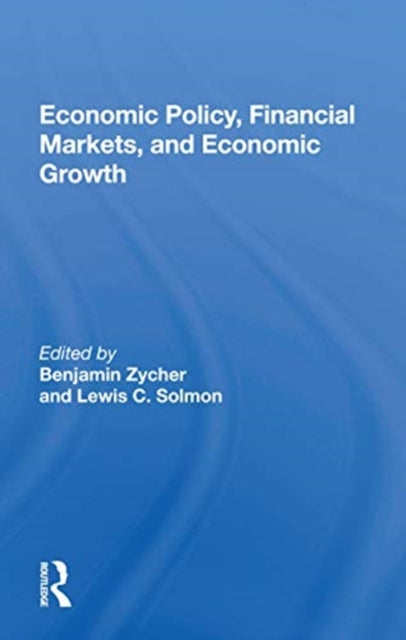 Book cover of: Economic Policy, Financial Markets, And Economic Growth. By: Conference Staff Milken Institute for Job & Capital Formation