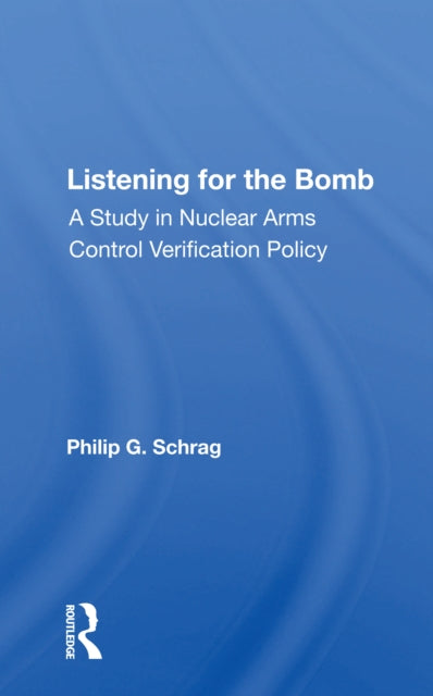 Book cover of: Listening For The Bomb. By: Philip G. Schrag