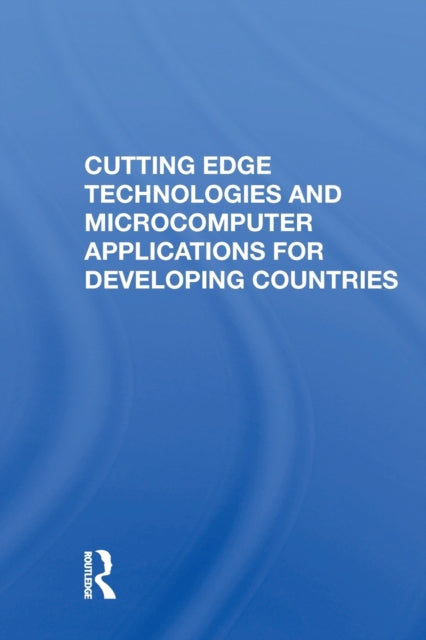 Book cover of: Cutting Edge Technologies And Microcomputer Applications For Developing Countries