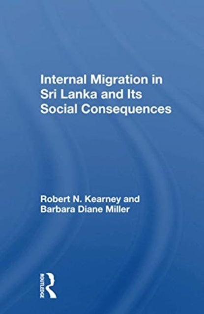 Book cover of: Internal Migration In Sri Lanka And Its Social Consequences. By: Robert N. Kearney