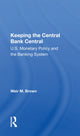 Book cover of: Keeping The Central Bank Central. By: Weir B. Brown