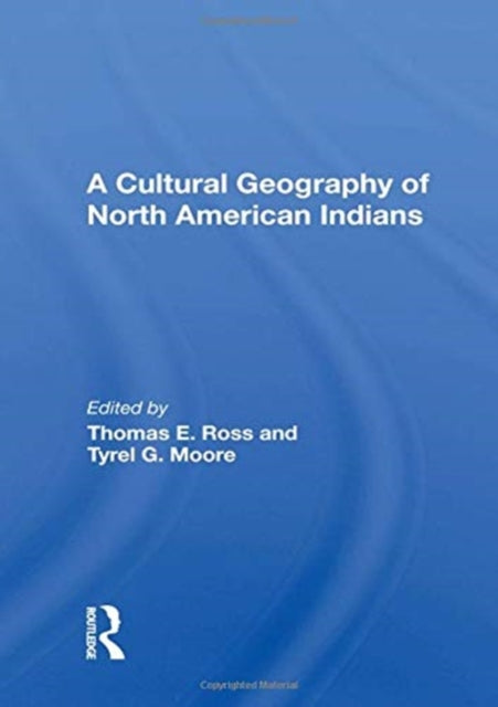 Book cover of: Cultural Geography of North American Indians. By: Ross, Thomas