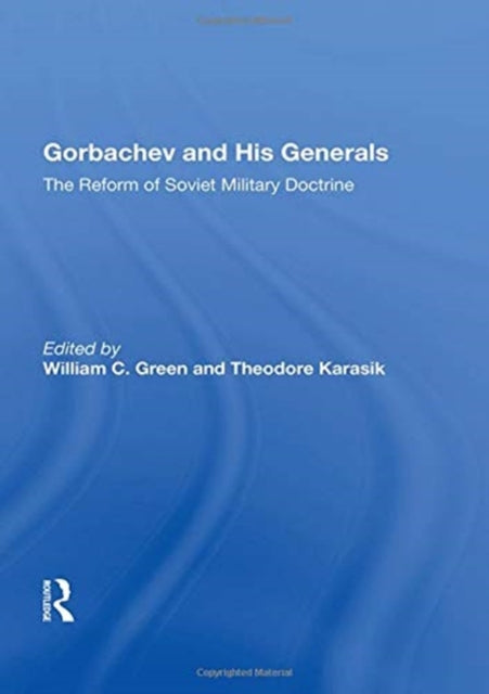Book cover of: Gorbachev And His Generals. By: William C. Green