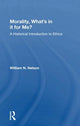 Book cover of: Morality: What's In It For Me?. By: William N. Nelson
