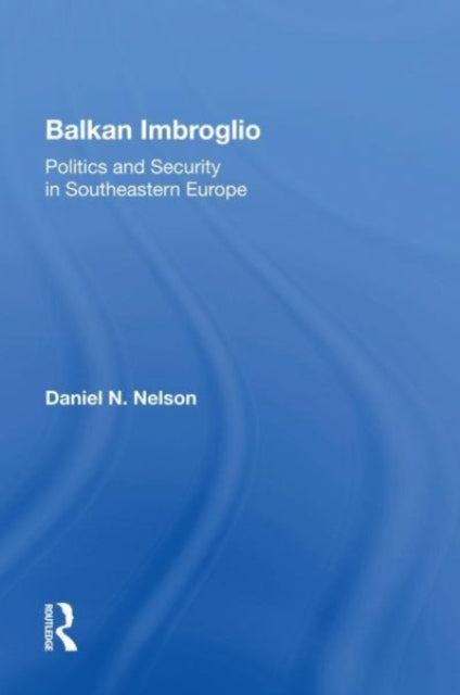 Book cover of: Balkan Imbroglio. By: Daniel N. Nelson