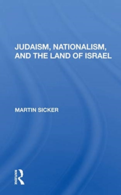 Book cover of: Judaism, Nationalism, and the Land of Israel