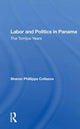 Book cover of: Labor and Politics in Panama. By: Sharon Phillipps Collazos
