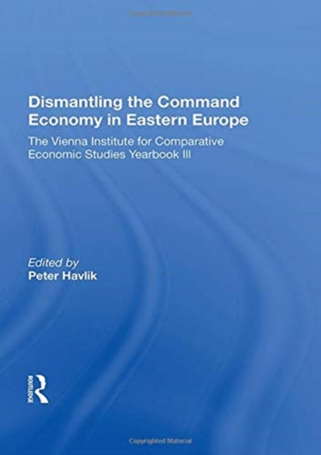 Book cover of: Dismantling The Command Economy In Eastern Europe. By: Peter Havlik