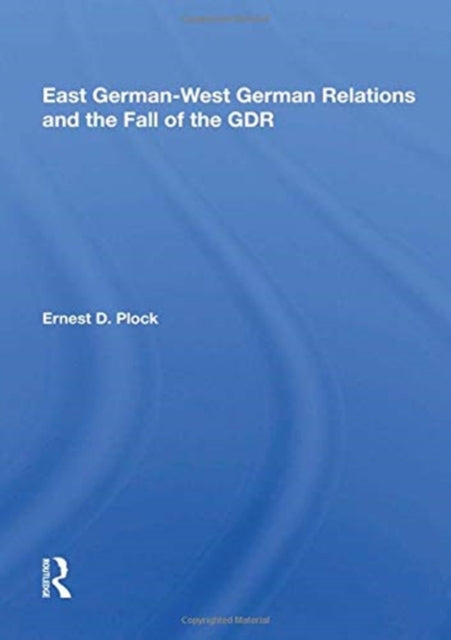 Book cover of: East German-West German Relations and the Fall of the GDR