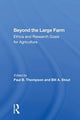 Book cover of: Beyond The Large Farm. By: Thompson, Paul B.