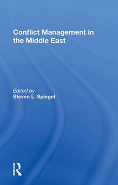 Book cover of: Conflict Management In The Middle East. By: Steven L. Spiegel