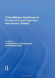 Book cover of: Civil-Military Relations in the Soviet and Yugoslav Successor States. By: Constantine P. Danopoulos
