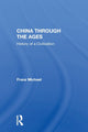 Book cover of: China Through The Ages. By: Franz H. Michael
