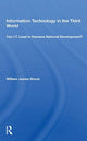 Book cover of: Information Technology In The Third World. By: William J. Stover