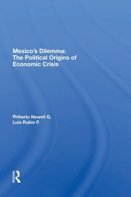 Book cover of: Mexico's Dilemma. By: Newell G Roberto