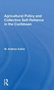 Book cover of: Agricultural Policy and Collective Self-Reliance in the Caribbean. By: W. Andrew Axline