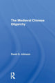 Book cover of: Medieval Chinese Oliogarchy. By: David C. Johnson