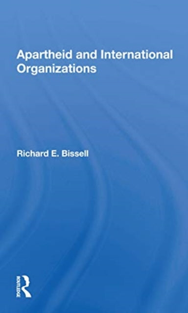 Book cover of: Apartheid & Intl Org. By: Richard E. Bissell