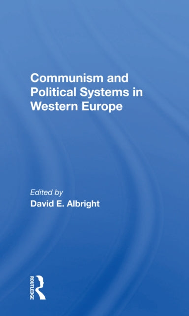 Book cover of: Communism And Political Systems In Western Europe. By: David E. Albright