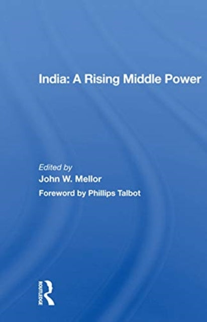 Book cover of: India: A Rising Middle Power. By: John Williams Mellor
