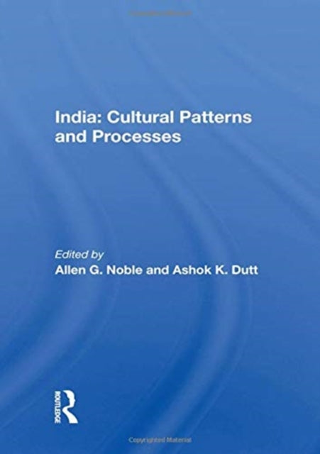 Book cover of: India: Cultural Patterns and Processes. By: Allen G. Noble
