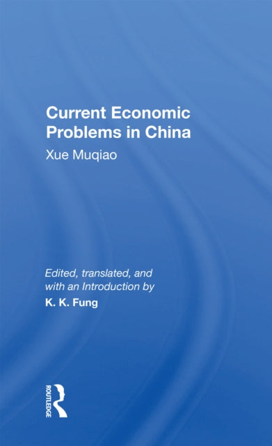 Book cover of: Current Economic Problems In China. By: Muqiao Xue