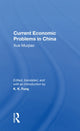 Book cover of: Current Economic Problems In China. By: Muqiao Xue