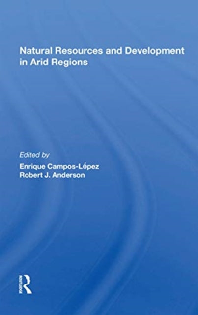 Book cover of: Natural Resources And Development In Arid Regions. By: Enrique Campos-López