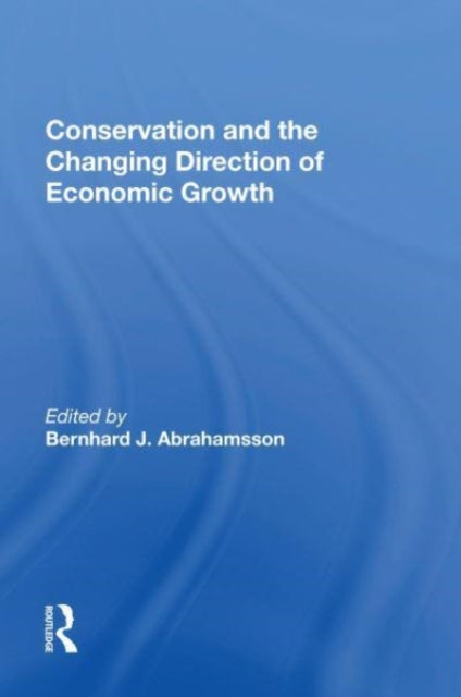 Book cover of: Conservation and the Changing Direction of Economic Growth. By: Winnifred Hamiltonian Abrahamsson