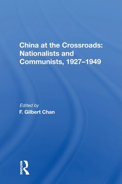 Book cover of: China At The Crossroads. By: F. Gilbert Chan
