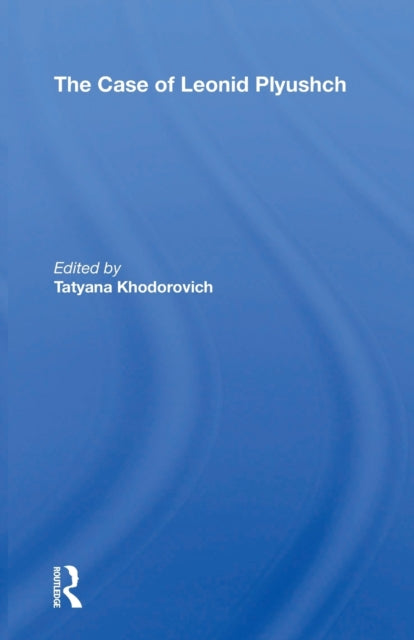 Book cover of: Case Of Leonid Plyushch. By: Tatyana Khodorovich
