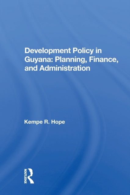 Book cover of: Development Policy In Guyana. By: Kempe Ronald Hope