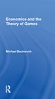 Book cover of: Economics and the Theory of Games. By: Michael Bacharach