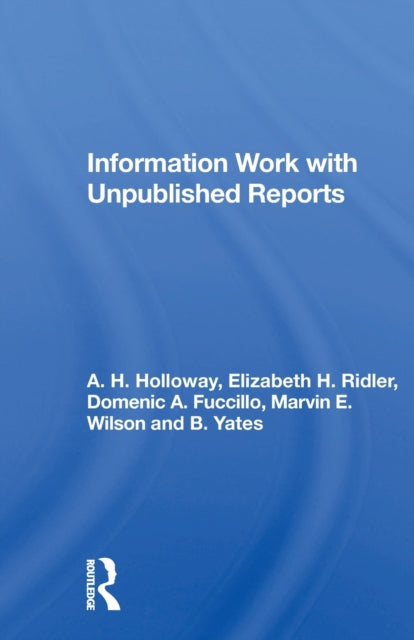 Book cover of: Information Work with Unpublished Reports